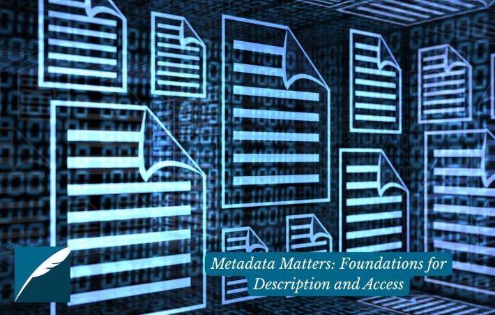An image of a bunch of blue files shaped like documents floating. To the left on the bottom is the DHPSNY logo and to the right is text that says "Metadata Matters: Foundations for Description and Access."